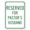 Signmission Reserved for Pastors Husband Heavy-Gauge Aluminum Rust Proof Parking Sign, 18" x 24", A-1824-23189 A-1824-23189 - alternate 1
